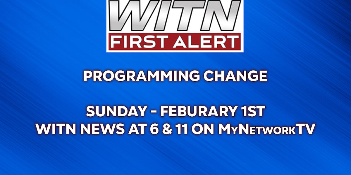 PROGRAMMING CHANGE WITN News at 6 & 11 moving to WITN-2 MyNetworkTV this Sunday