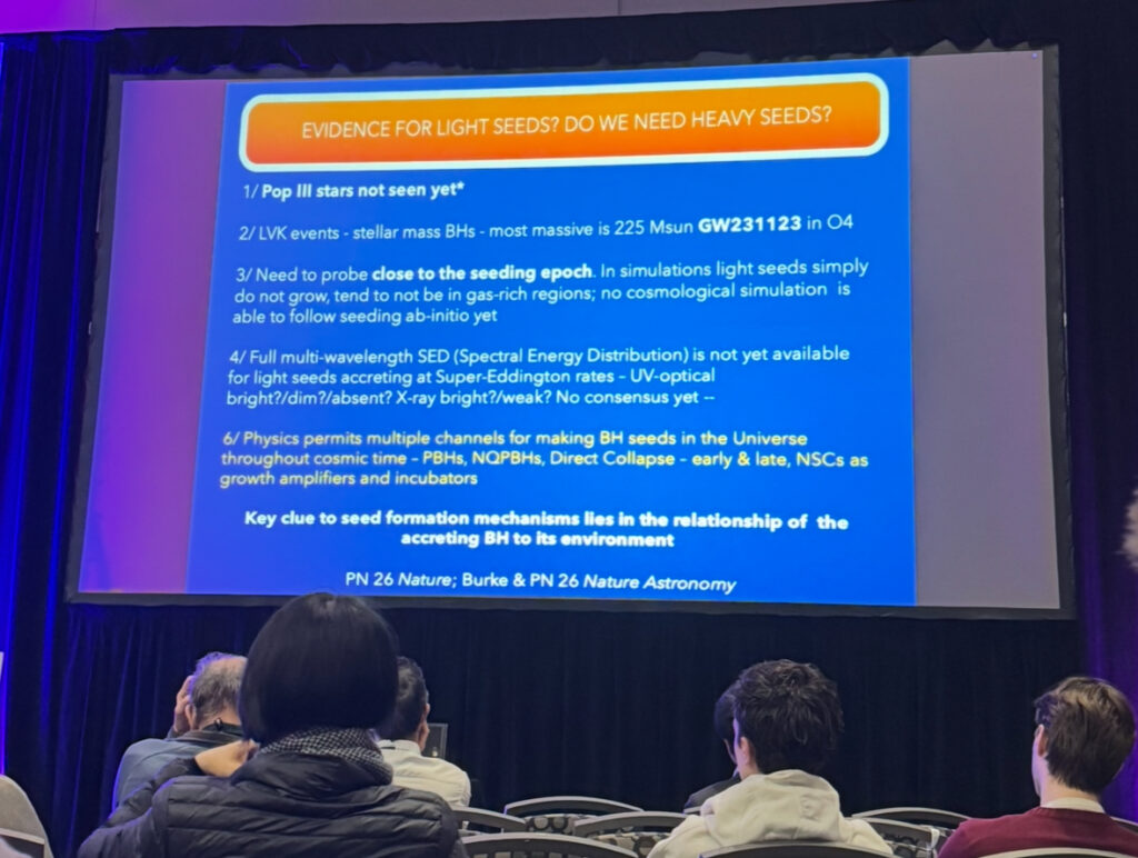 A slide from Professor .. The text is white on a blue background. The title reads: EVIDENCE FOR LIGHT SEEDS? DO WE NEED HEAVY SEEDS? The text reads: 1/ Pop Ill stars not seen yet* 2/ LVK events - stellar mass BHs - most massive is 225 Msun GW231123 in 04 3/ Need to probe close to the seeding epoch. In simulations light seeds simply do not grow, tend to not be in gas-rich regions; no cosmological simulation is able to follow seeding ab-initio yet 4/ Full multi-wavelength SED (Spectral Energy Distribution) is not yet available for light seeds accreting at Super-Eddington rates - UV-optical bright?/dim?/absent? X-ray bright?/weak? No consensus yet - hughout cosmic time - PHs, NOBs, Direct Collapse - arly & late, NSCs as growth amplifiers and incubators Key clue to seed formation mechanisms lies in the relationship of the accreting BH to its environment Two citations are given at the bottom: PN 26 Nature; Burke & PN 26 Nature Astronomy Source: Priyamvada Natarajan