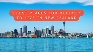 8 Best Places for Retirees to Live in New Zealand