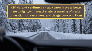 Official and Confirmed: Heavy Snow Set to Begin Late Tonight, With Alerts Warning of Major Disruptions and Dangerous Conditions