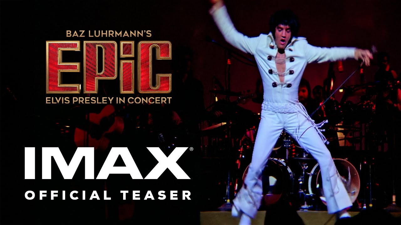 Baz Luhrmann’s New ‘EPiC: Elvis Presley in Concert’ Documentary in IMAX Feb 20; Preview Film and Soundtrack Album