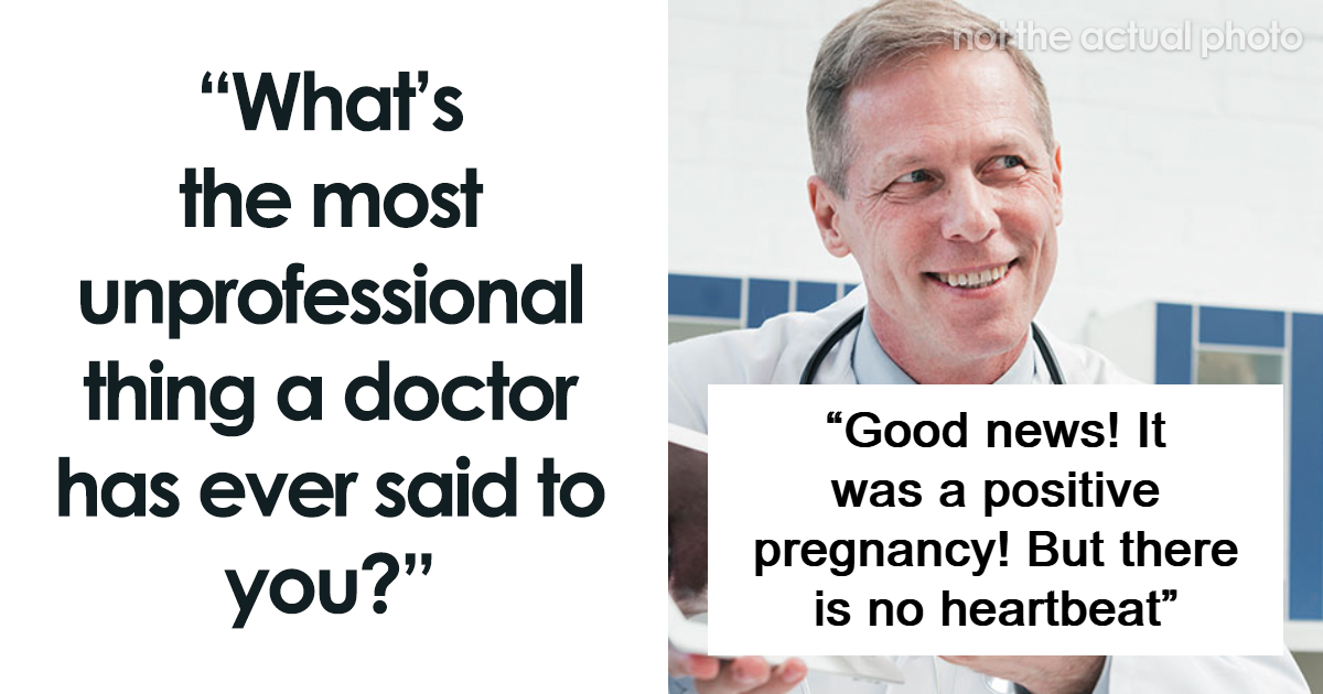 Times Doctors Crossed Boundaries And Blurted Out The Most Inappropriate Things To Patients