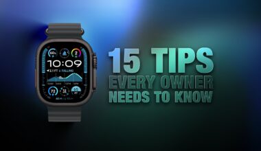 Apple Watch: 15 Tips Every Owner Needs to Know