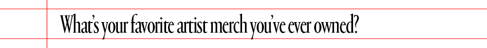 text that says what's your favorite artist merch you've ever owned
