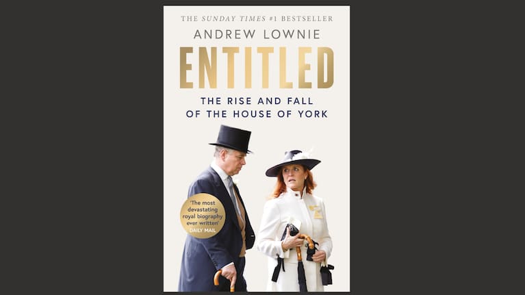 Entitled, by Andrew Lownie (HarperCollins)
