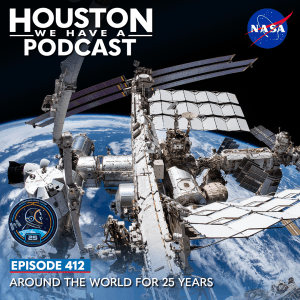 Houston We Have a Podcast Episode 412: Around the World for 25 Years
A view from above shows the International Space Station with the Earth below.