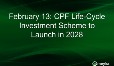 February 13: CPF Life-Cycle Investment Scheme to Launch in 2028