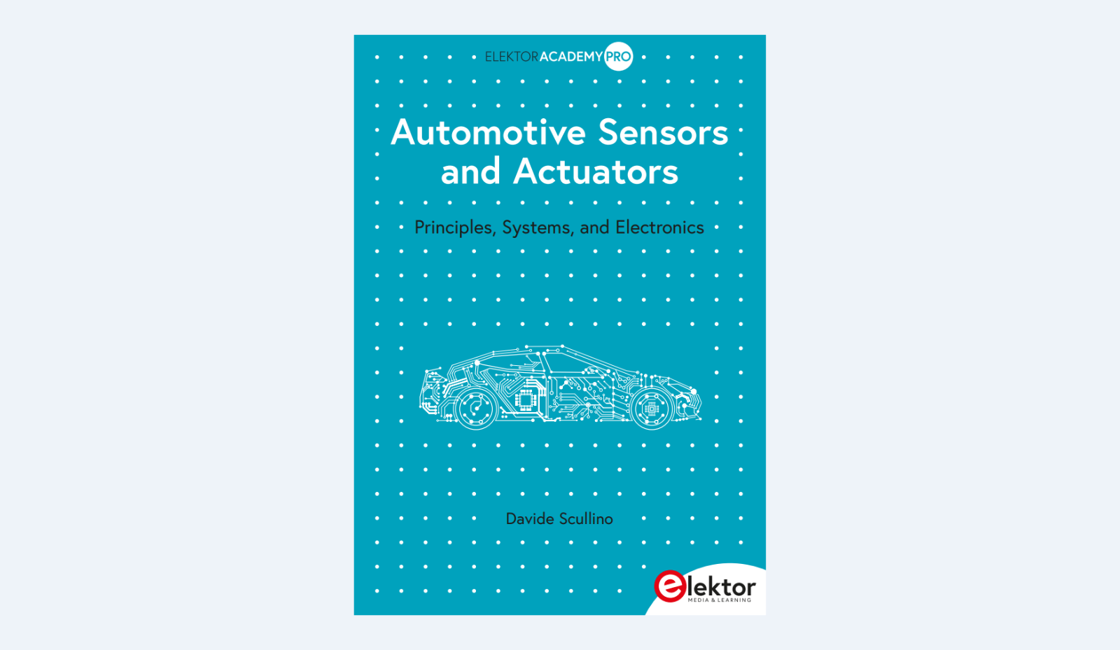 Automotive Sensors and Actuators: Principles, Systems, and Electronics