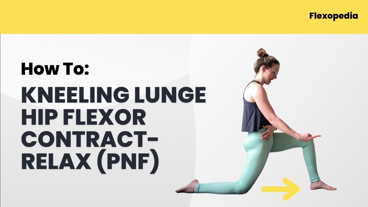 How To: Kneeling Lunge Hip Flexor Contract-Relax (PNF) [Flexopedia Entry 27] - YouTube