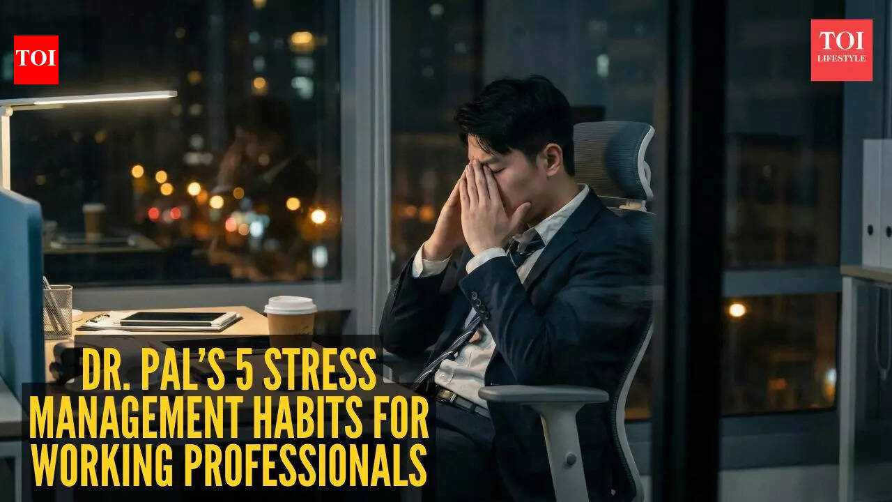 Dr. Pal’s 5 stress management habits for working professionals to reclaim mental peace