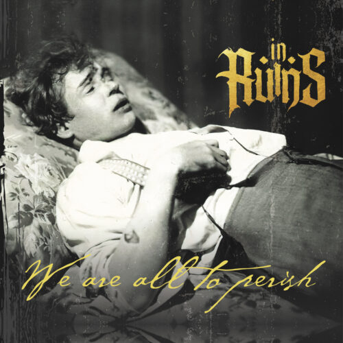 In Ruins - We Are All to Perish Review