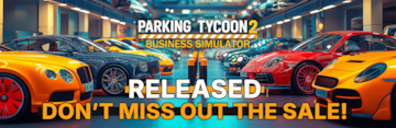 "Parking Tycoon 2: Business Simulator - Out Now with Exclusive Launch Discount!"