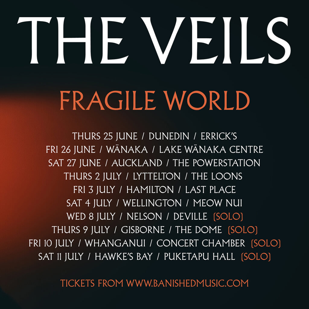 BANISHED MUSIC PRESENTS THE VEILS FRAGILE WORLD AOTEAROA NEW