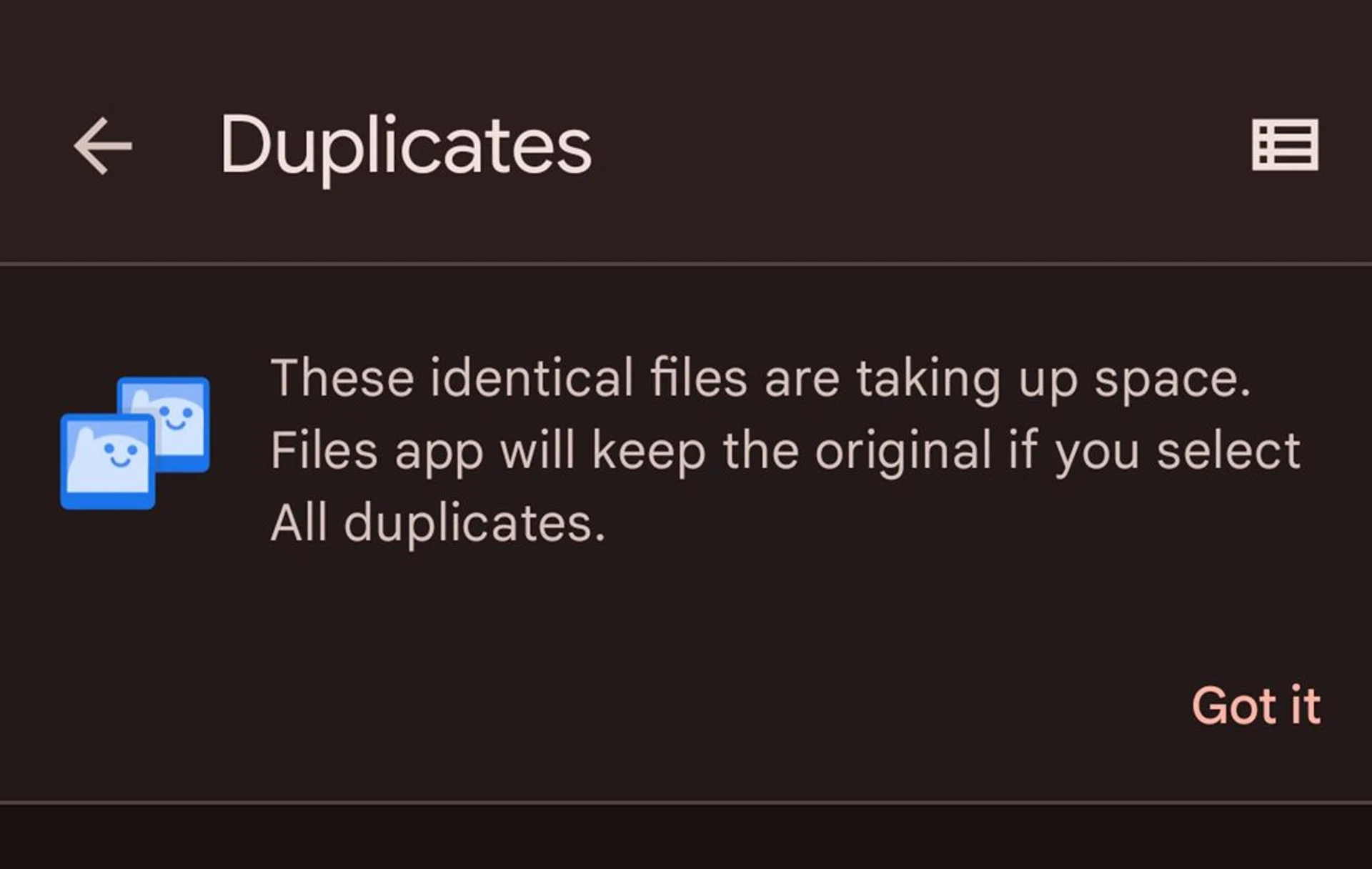 Files by Google keeps tracking of duplicate files, and can help delete them in bulk.