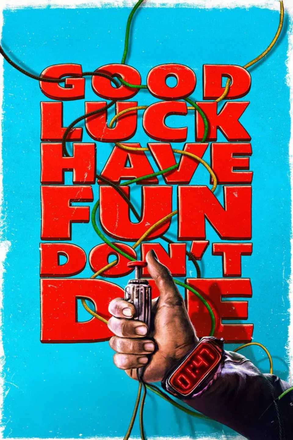 good-luck-have-fun-don-t-die-poster.jpg