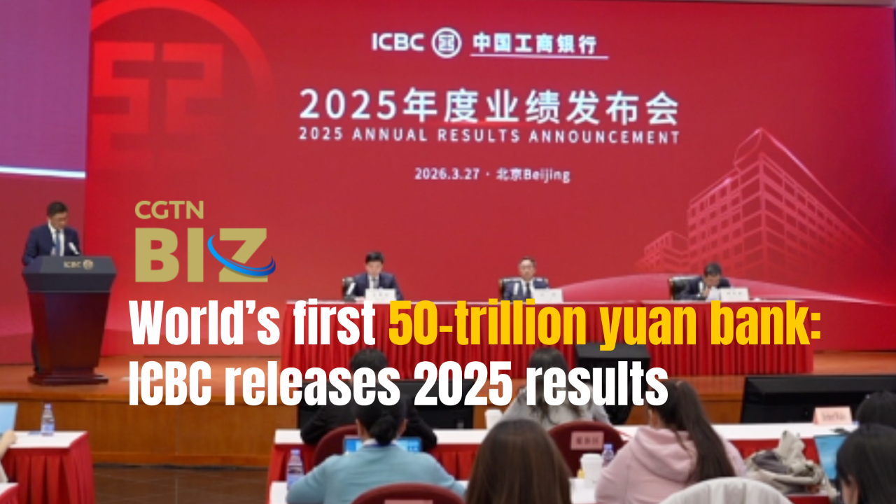 World's first 50-trillion yuan bank: ICBC releases 2025 results - news.cgtn.com