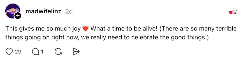 Social media post reads: "This gives me so much joy. What a time to be alive! (There are so many terrible things going on right now, we really need to celebrate the good things.)"
