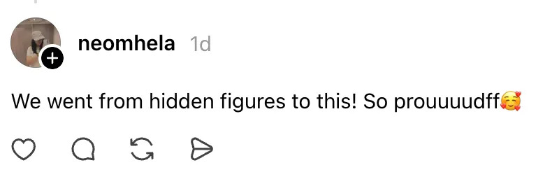 Screenshot of social media post reads: "We went from hidden figures to this! So prouuudff," followed by an emoji