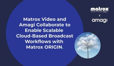 Matrox Video and Amagi collaborate on cloud-based broadcast workflows using ORIGIN framework – Sports Video Group