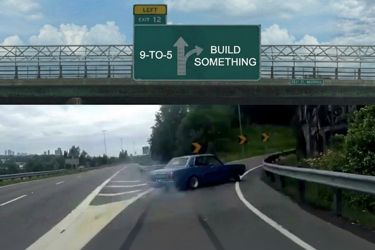 Left Exit 12 Meme: BUILD SOMETHING
