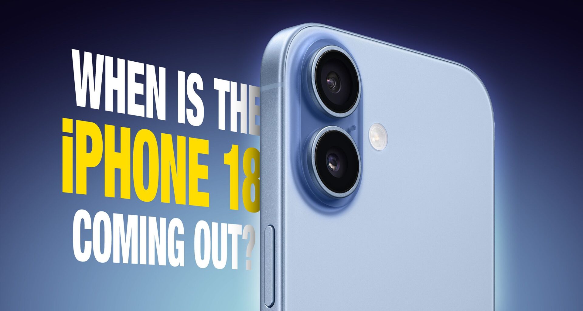 When Is the iPhone 18 Coming Out?