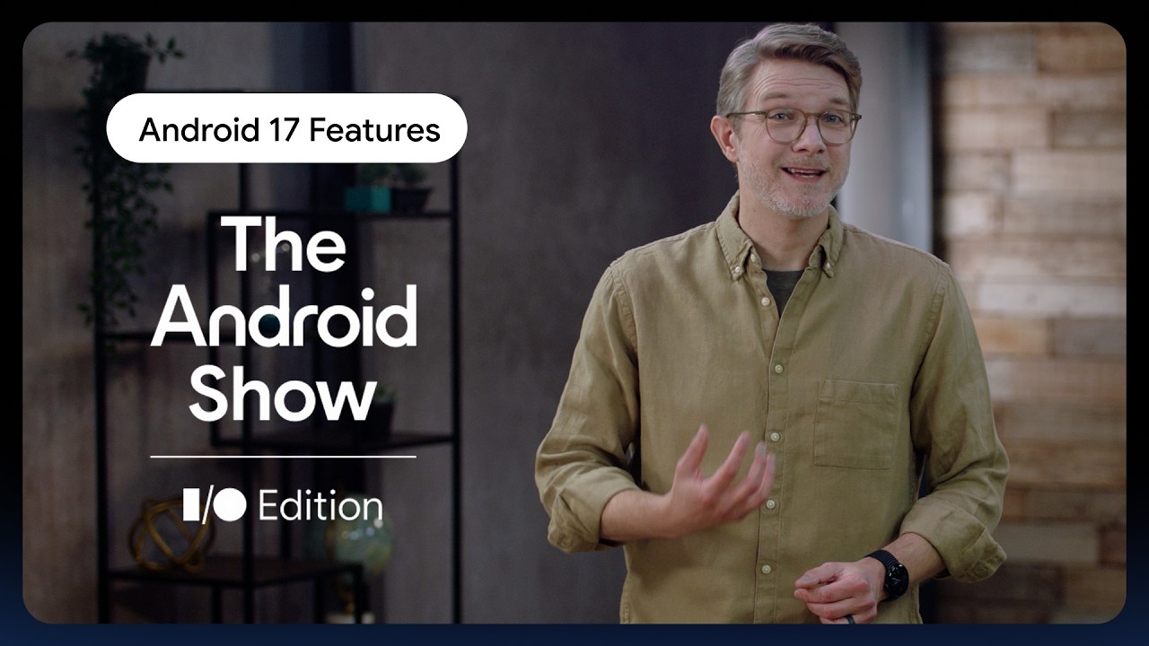 Here's 6 More Android 17 Features You Didn't Know About