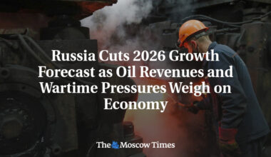 Russia Cuts 2026 Growth Forecast as Oil Revenues and Wartime Pressures Weigh on Economy