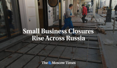 Small Business Closures Rise Across Russia
