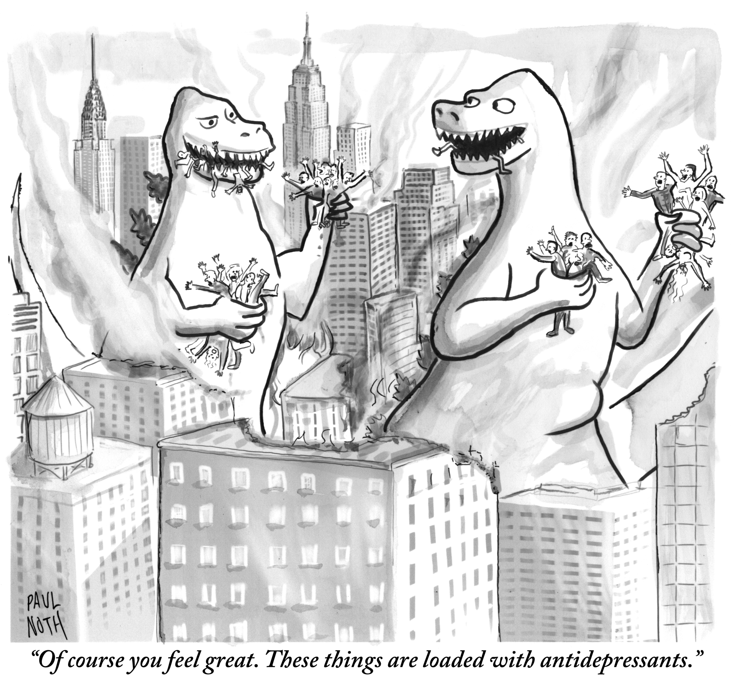 Two giant dinosaurs stand among skyscrapers, each holding a handful of tiny, smiling people. Smoke rises from damaged buildings. Caption reads: “Of course you feel great. These things are loaded with antidepressants.”.