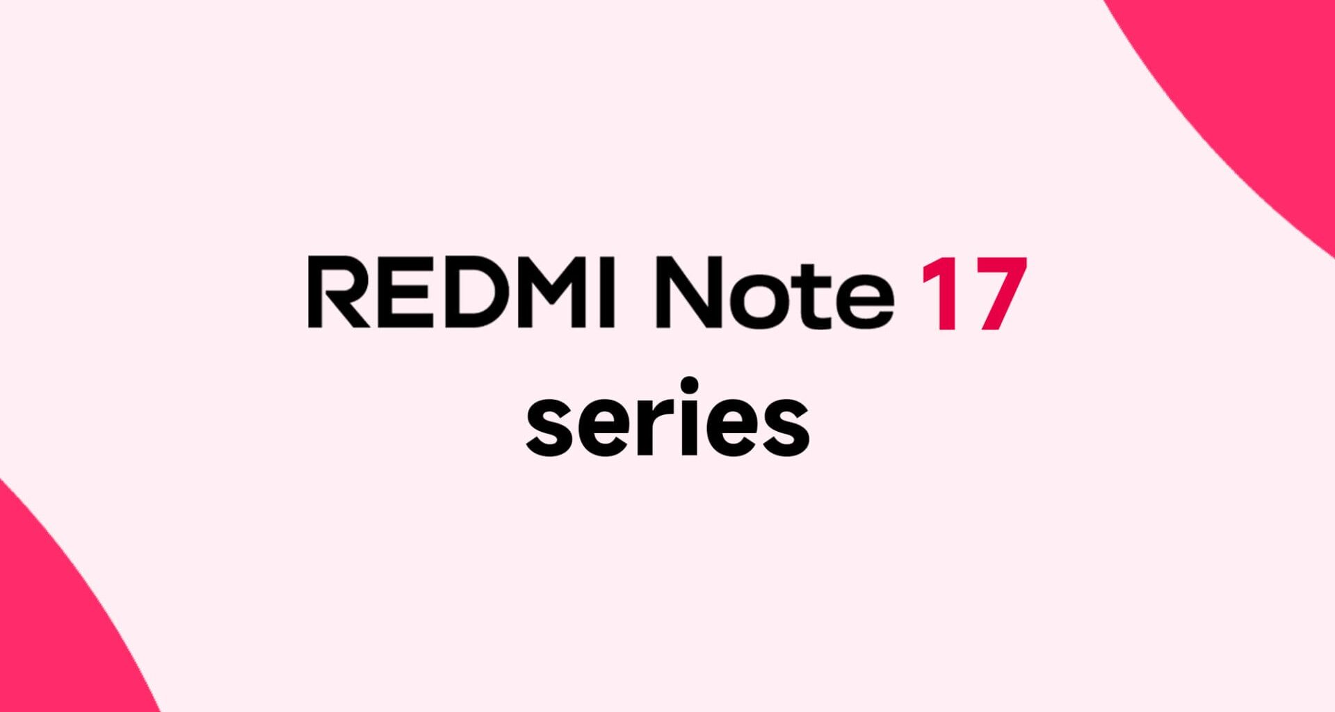 REDMI Note 17 series