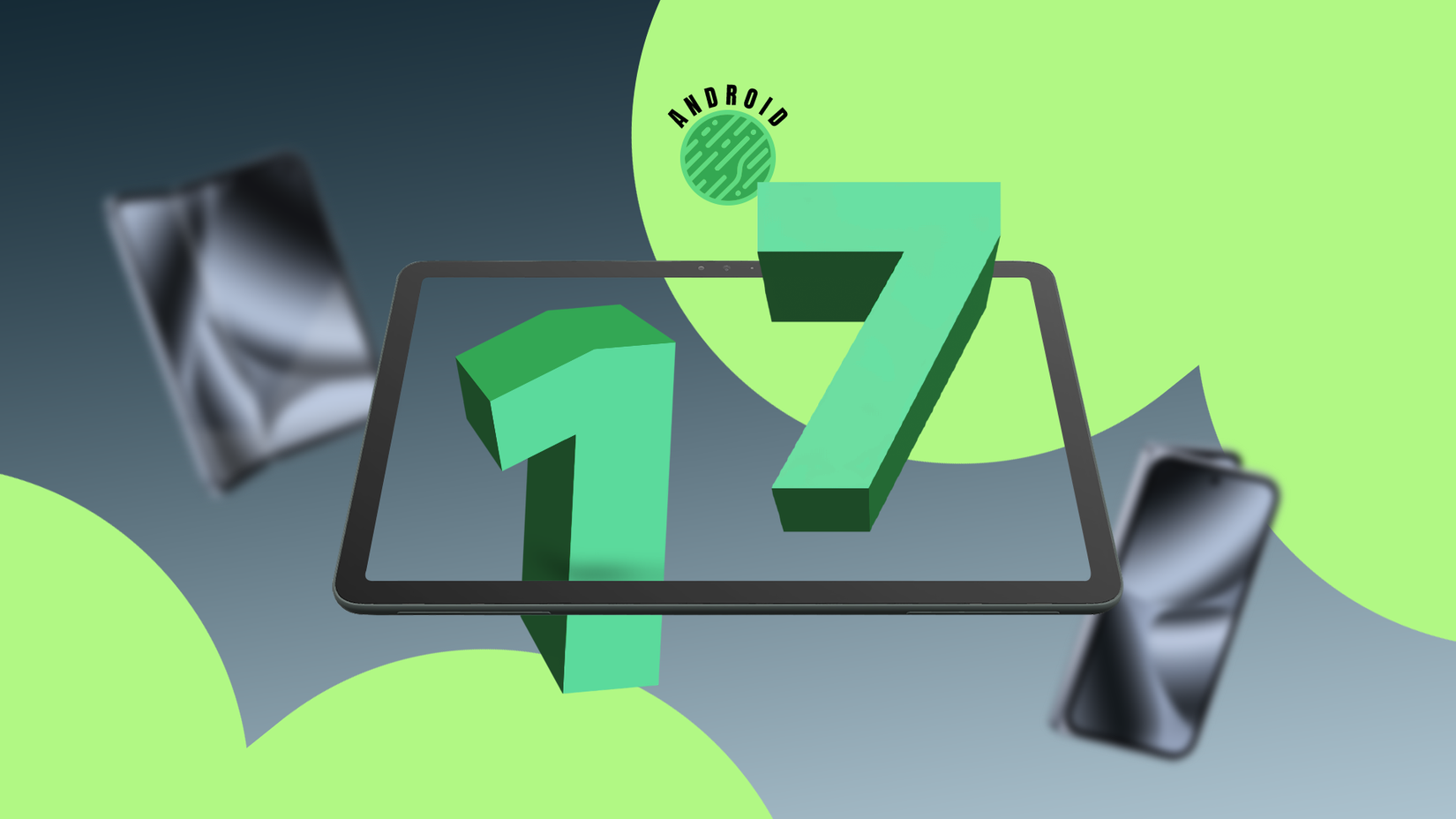 Android 17 logo on a tablet screen with a foldable phone blurred in the background.
