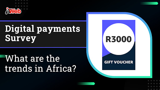 Take part in the survey and help shape an industry report on the future of digital payments in Africa.