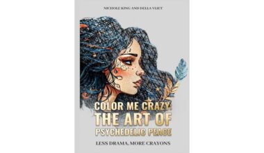 Color Me Crazy: The Art Of Psychedelic Peace Invites Creativity, Relaxation, And Imagination