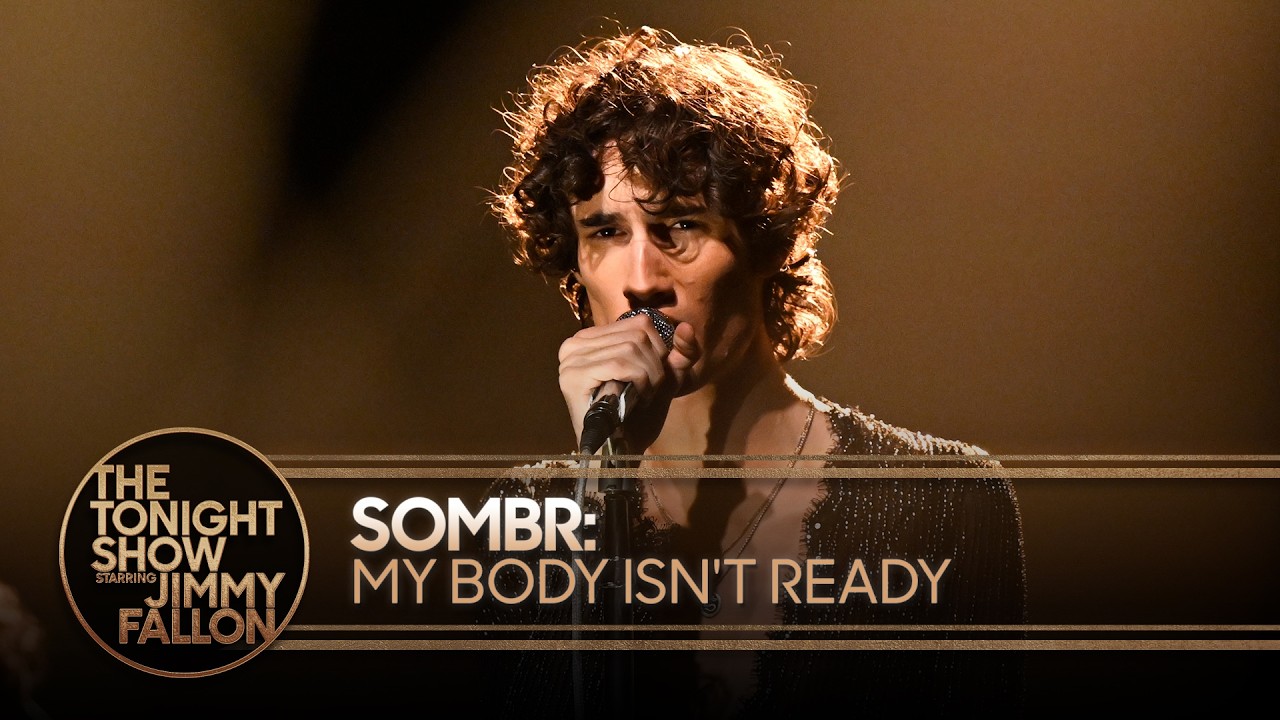 SOMBR: My Body Isn't Ready | The Tonight Show Starring Jimmy Fallon - YouTube