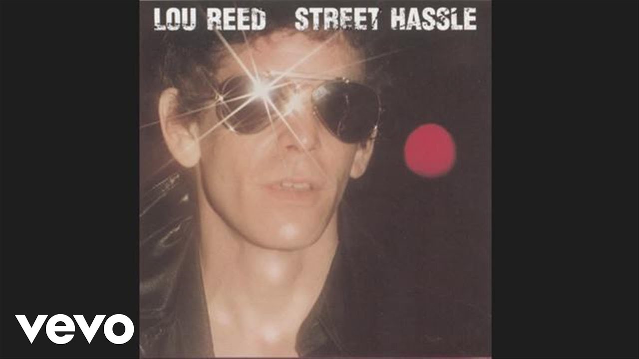 Lou Reed - Street Hassle (Official Audio) - YouTube