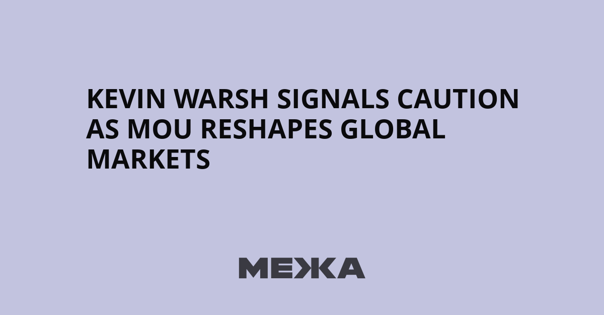 Kevin Warsh signals caution as MoU reshapes global markets | Ukraine news