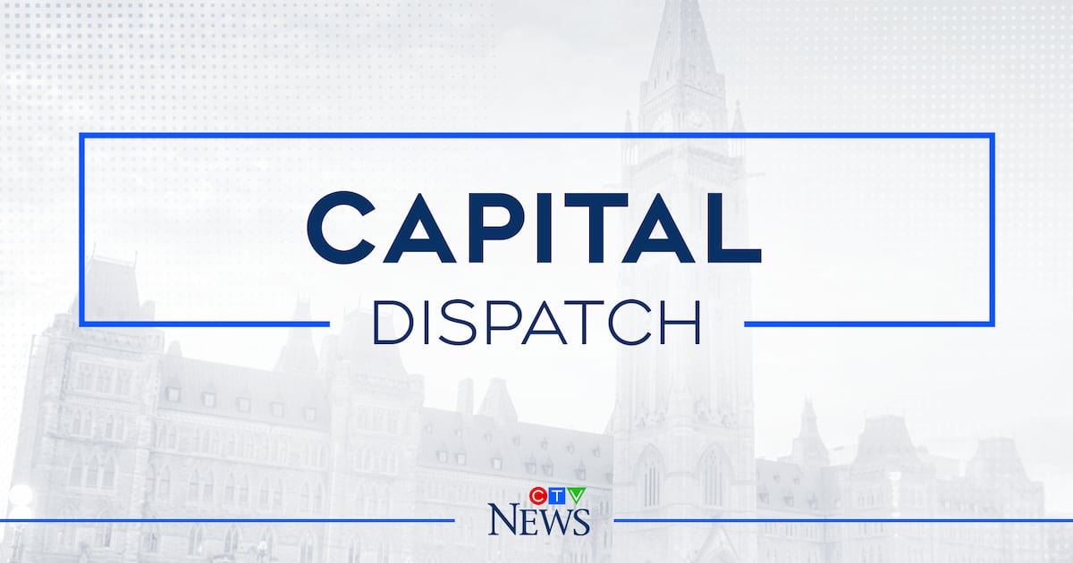 Capital Dispatch: Optimism for Trump talks and Poilievre’s birthday gift - CTV News