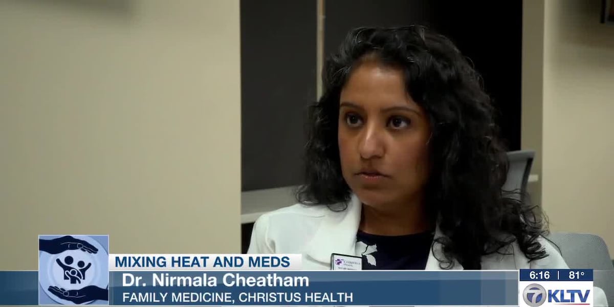 East Texas heat can change how medications affect your body, doctors warn