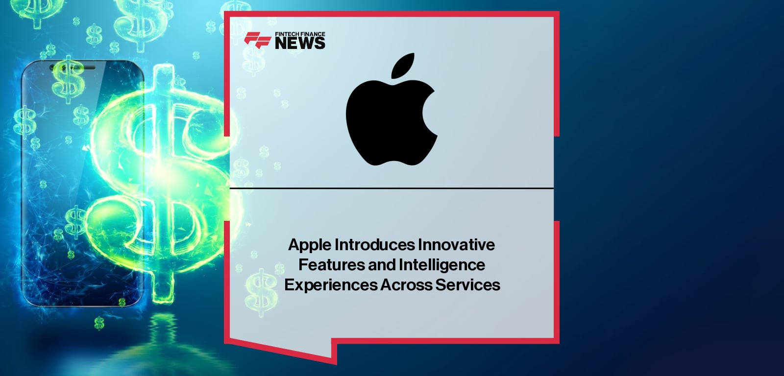 Apple Introduces Innovative Features and Intelligence Experiences Across Services