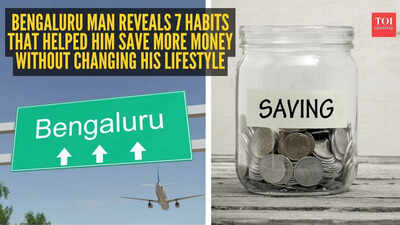 Bengaluru man reveals 7 habits that helped him save more money without changing his lifestyle