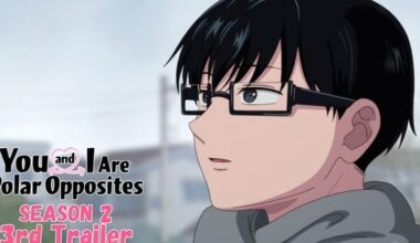 You and I Are Polar Opposites Season 2's 3rd English-Subtitled Trailer Unveils Ending Song - News
