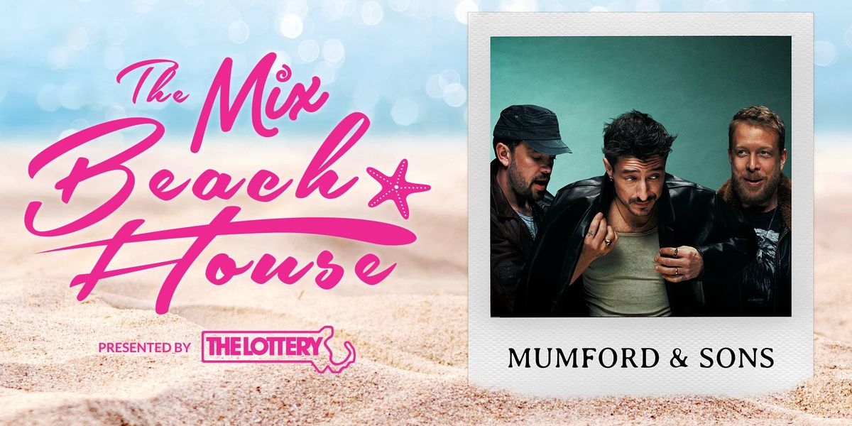 The Mix Beach House With Mumford & Sons