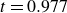 t equals 0.977