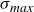 sigma Subscript italic max