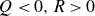 upper Q less than 0 comma upper R greater than 0