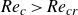 italic Re Subscript c Baseline greater than italic Re Subscript c r