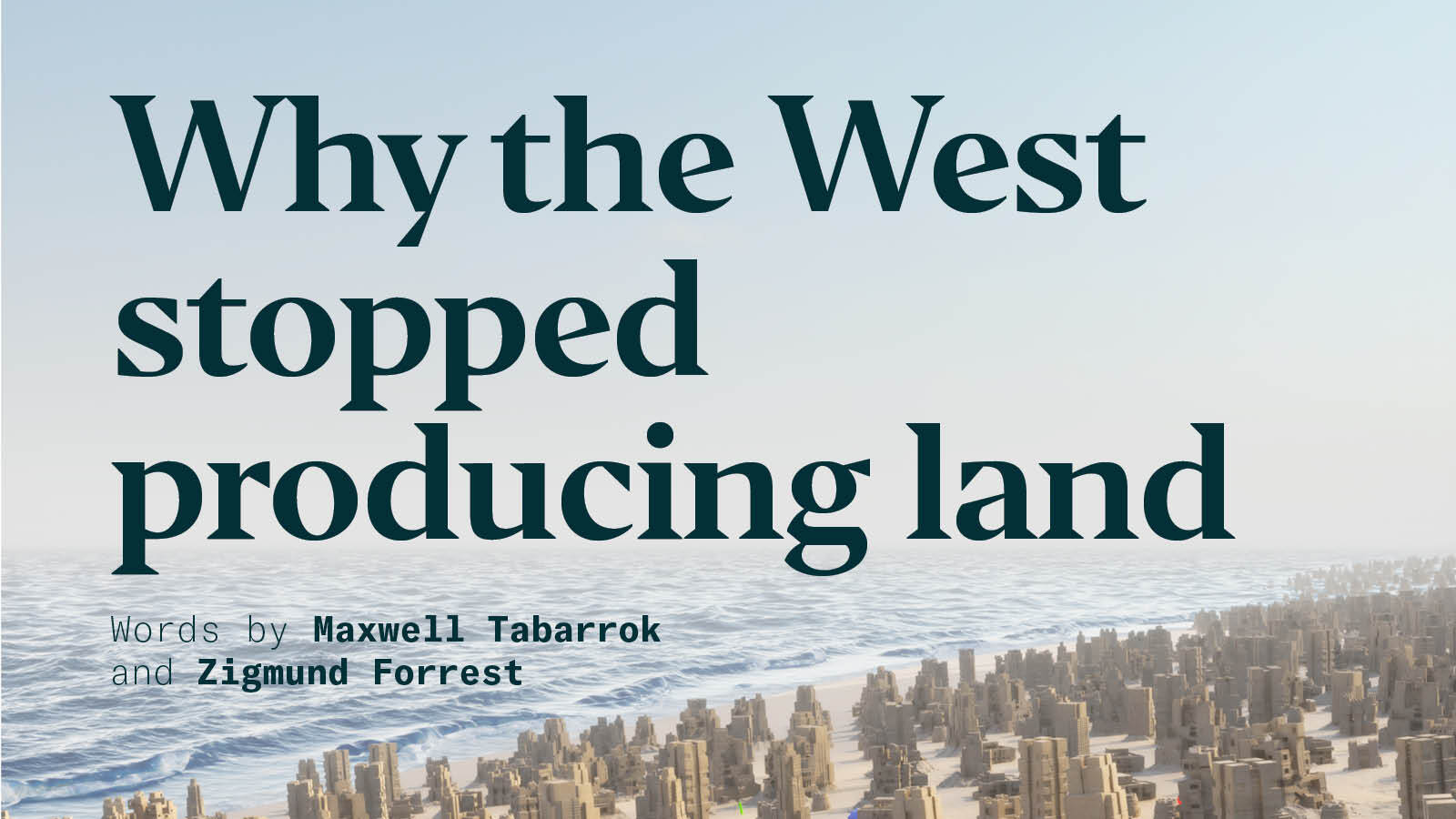 Why the West stopped making land
