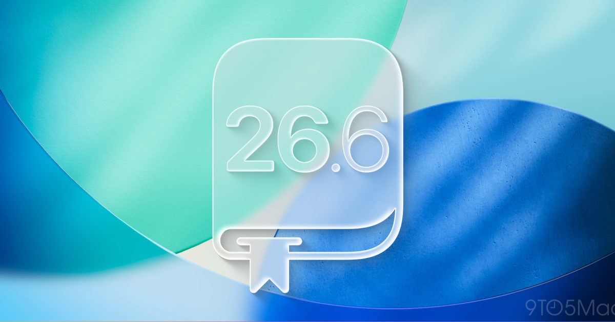 iOS 26.6: New features, release date, more