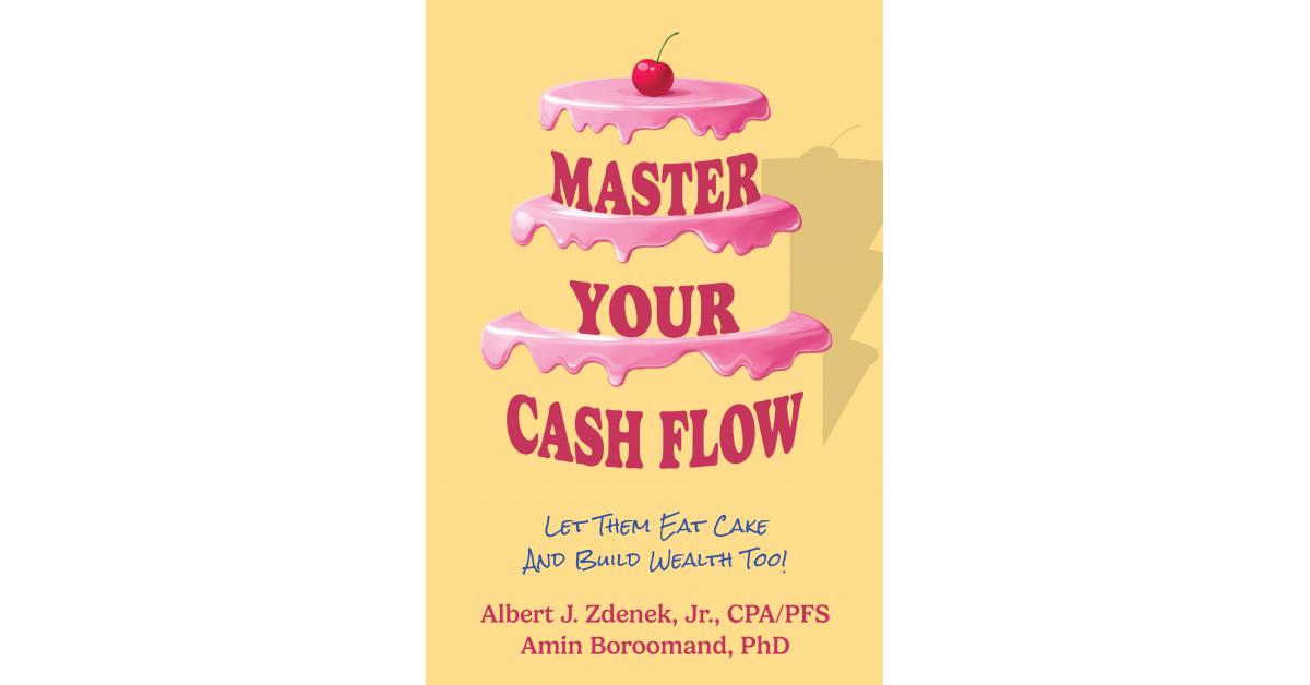 New Personal Finance Book, Master Your Cash Flow, Challenges Traditional Beliefs and Offers a Path to Financial Freedom