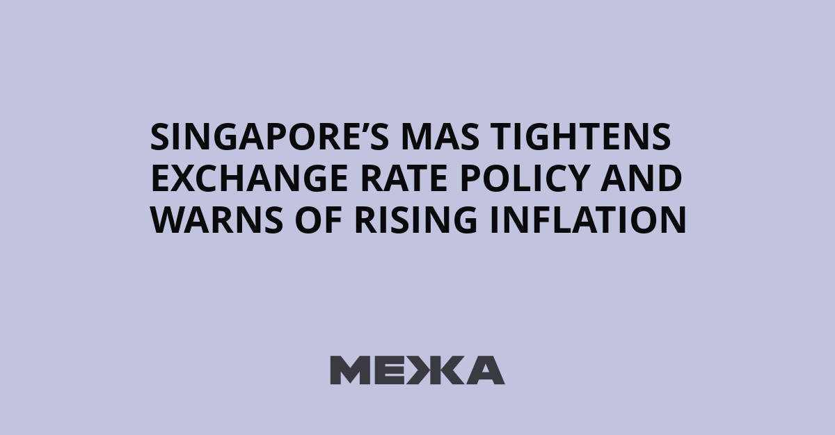 Singapore’s MAS tightens exchange rate policy and warns of rising inflation | Ukraine news